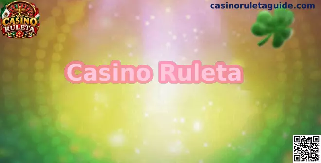 Guía informativa de Casino Ruleta para usuarios de México