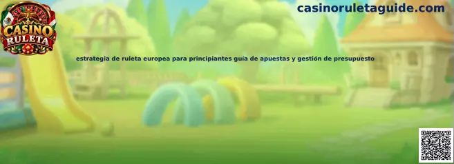 Estrategia de ruleta europea para principiantes