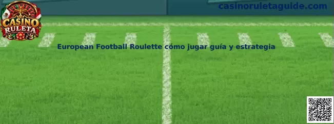 Imagen temática de European Football Roulette para acompañar una guía informativa sobre reglas, apuestas y juego responsable
