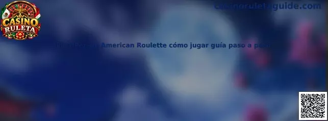 Guía visual de First Person American Roulette, con información para reconocer el tablero y aprender las reglas de la ruleta americana