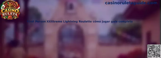 Imagen ilustrativa de First Person XXXtreme Lightning Roulette y su experiencia de ruleta digital