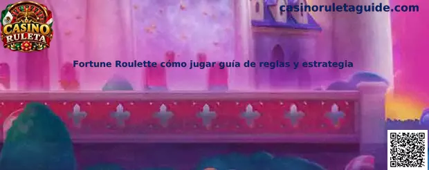 Fortune Roulette cómo jugar guía de reglas y estrategia