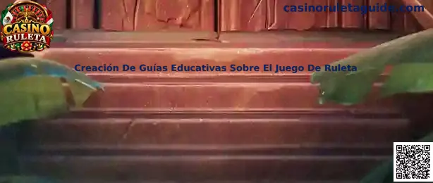 Creación De Guías Educativas Sobre El Juego De Ruleta