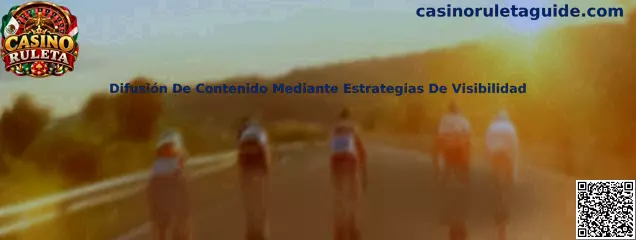 Difusión de contenido mediante estrategias de visibilidad