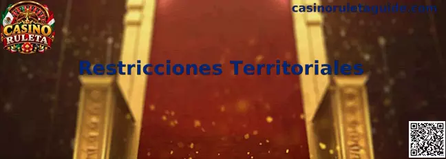 Restricciones Territoriales en Casino Ruleta