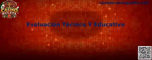 Evaluación Técnica Y Educativa de Casino Ruleta