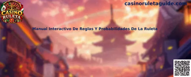 Manual interactivo de reglas y probabilidades de la ruleta