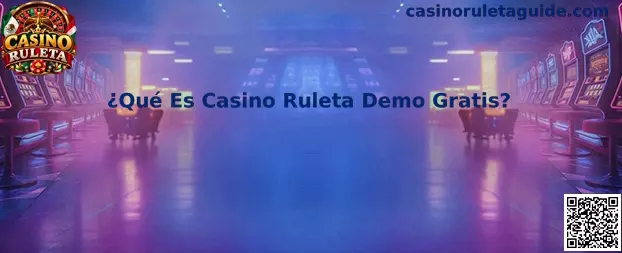 Guía visual sobre qué es Casino Ruleta Demo Gratis