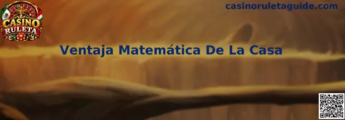 Ilustración educativa sobre la ventaja matemática de la casa en Casino Ruleta
