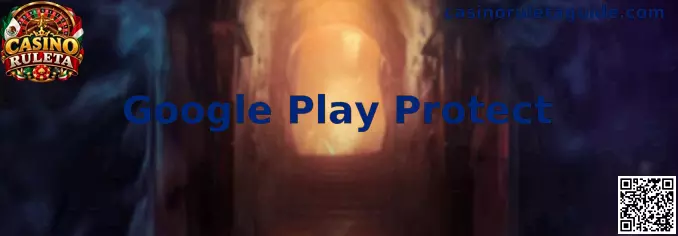 Referencia visual de Google Play Protect para revisar la seguridad de aplicaciones de Casino Ruleta en Android