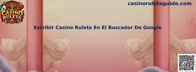 Guía para buscar Casino Ruleta en Google y distinguir páginas informativas, demostraciones y plataformas de apuestas