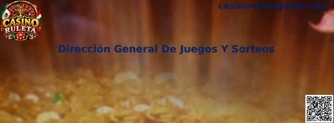 Dirección General De Juegos Y Sorteos