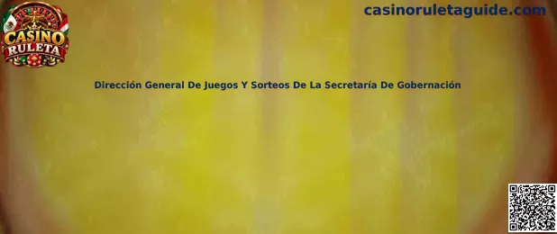 Dirección General De Juegos Y Sorteos De La Secretaría De Gobernación