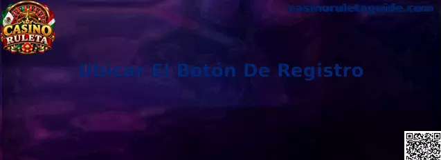 Ubicar El Botón De Registro en Casino Ruleta