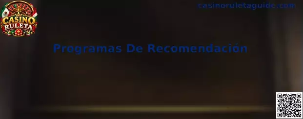 Programas De Recomendación en Casino Ruleta México
